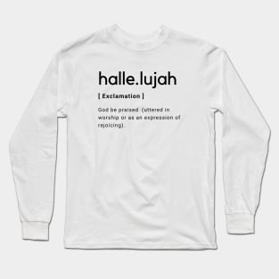 Hallelujah Dictionary Definition Typography - Black text White Background Long Sleeve T-Shirt